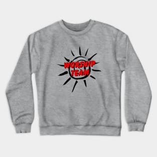 Worship Team | Christian Crewneck Sweatshirt